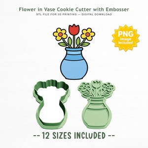 May include: A digital design for a Flower in Vase Cookie Cutter with Embosser, including an STL file for 3D printing. The graphic shows a blue vase with two yellow flowers and one red tulip. Two light green 3D printed cookie cutter tools are shown.