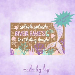 May include: A rectangular birthday invitation card with a brown kraft paper background featuring a mermaid tail, jellyfish, starfish, and coral illustrations. The text reads: splish splash RIVER FAYE'S 6TH birthday bash! A teal starburst says DIGITAL DOWNLOAD ONLY!!