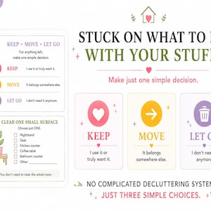 May include: An instructional graphic titled STUCK ON WHAT TO DO WITH YOUR STUFF? featuring three categories: KEEP with a pink heart icon, MOVE with a yellow arrow icon, and LET GO with a purple trash can icon, alongside a checklist for clearing surfaces.