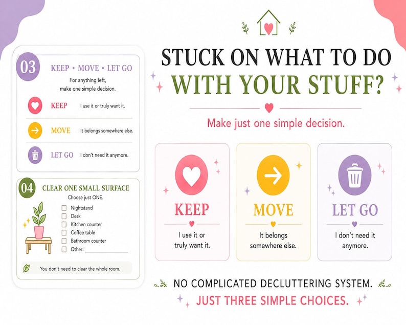 May include: An instructional graphic titled STUCK ON WHAT TO DO WITH YOUR STUFF? featuring three categories: KEEP with a pink heart icon, MOVE with a yellow arrow icon, and LET GO with a purple trash can icon, alongside a checklist for clearing surfaces.