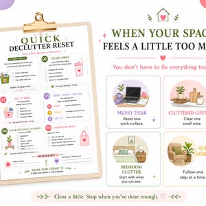 May include: A clipboard with a Quick Declutter Reset checklist featuring five numbered steps, icons, and text. Beside it, a graphic titled When Your Space Feels A Little Too Much displays four illustrations of home areas with decluttering tips.
