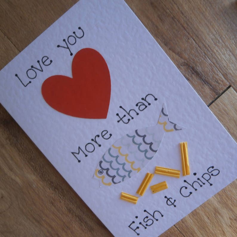 Love you more than fish and chips Individually handmade greetings card for any occasion