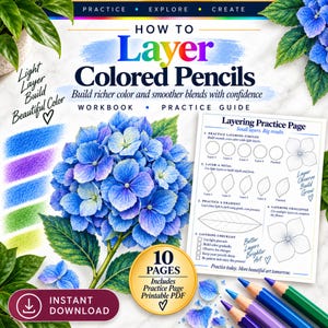 Könnte beinhalten: Ein Arbeitsbuch mit dem Titel How to Layer Colored Pencils mit einer blauen Hortensien-Illustration, einer Übungsseite mit Schichtübungen und einem goldenen Abzeichen mit der Aufschrift 10 Pages Includes Practice Page Printable PDF.