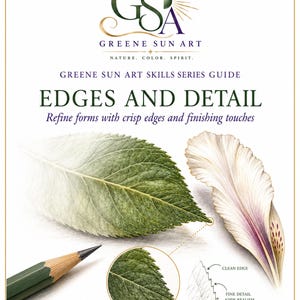 May include: An instructional art guide titled Greene Sun Art Skills Series Guide: Edges and Detail. It features a green leaf, a white flower petal, a pencil, and a circular inset showing a magnified leaf edge with text labels Clean Edge and Fine Detail.