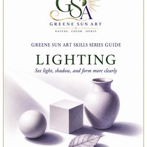May include: A Greene Sun Art Skills Series Guide titled Lighting, featuring the text See light, shadow, and form more clearly. The cover displays a monochromatic illustration of a sphere, a cube, a vase, and a leaf with cast shadows.