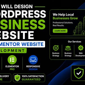 Peut inclure: Un graphique publicitaire numérique noir avec le texte I WILL DESIGN WORDPRESS BUSINESS WEBSITE & ELEMENTOR WEBSITE DEVELOPMENT. Il comprend des icônes pour WordPress, Elementor Pro, responsive design, et des sections pour les services et la satisfaction.