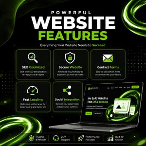 May include: A black and green graphic display titled POWERFUL WEBSITE FEATURES. It lists services including SEO Optimized, Secure Website, Contact Forms, Fast Loading, and Social Integration, with a laptop showing a website interface.