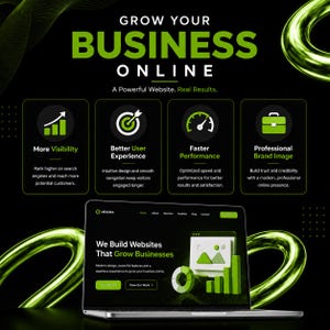 May include: A digital marketing graphic with a black background and lime green accents. The text reads GROW YOUR BUSINESS ONLINE. A laptop displays a website with the text We Build Websites That Grow Businesses. Four icons represent visibility, user experience, performance, and brand image.