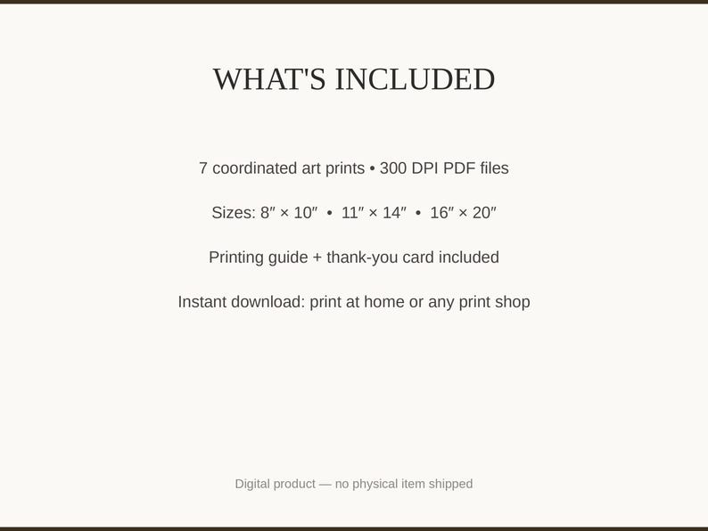 What's included: 7 art prints as 300 DPI PDFs in three sizes plus printing guide and thank-you card