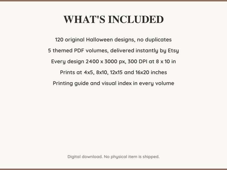 What is included: 120 Halloween designs in 5 printable PDF volumes at 300 DPI with a printing guide