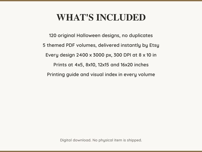 What is included: 120 Halloween designs in 5 printable PDF volumes at 300 DPI with a printing guide