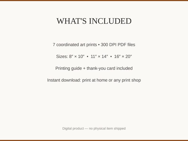What's included: 7 art prints as 300 DPI PDFs in three sizes plus printing guide and thank-you card