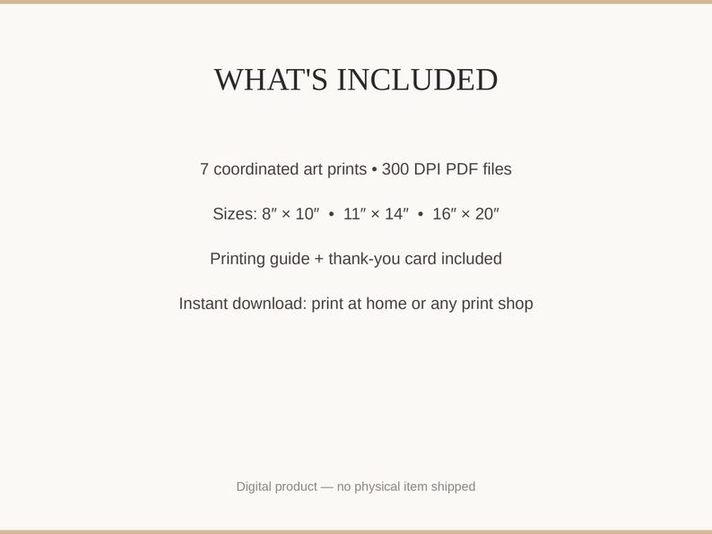 What's included: 7 art prints as 300 DPI PDFs in three sizes plus printing guide and thank-you card