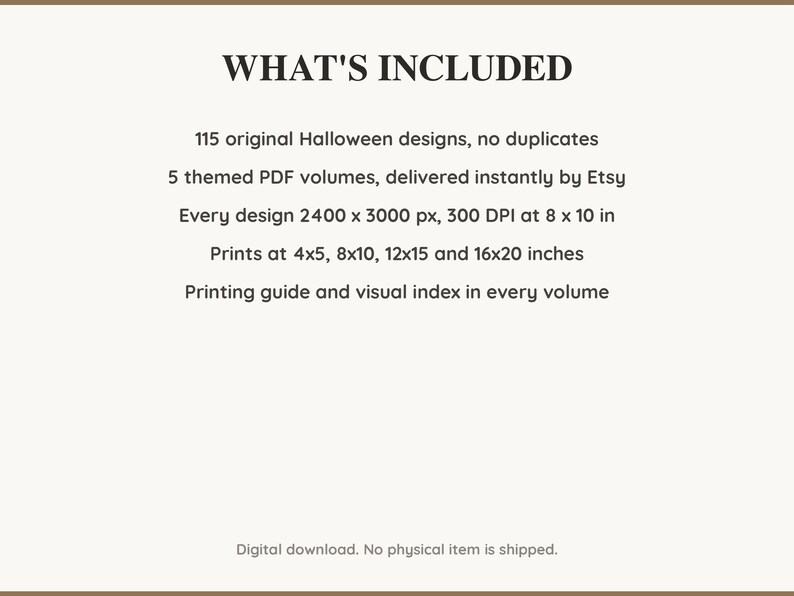 What is included: 115 Halloween designs in 5 printable PDF volumes at 300 DPI with a printing guide