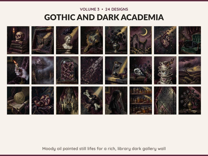 Volume 3 Gothic and Dark Academia: 24 printable Halloween art designs, moody oil painted still lifes for a rich, library dark gallery wall