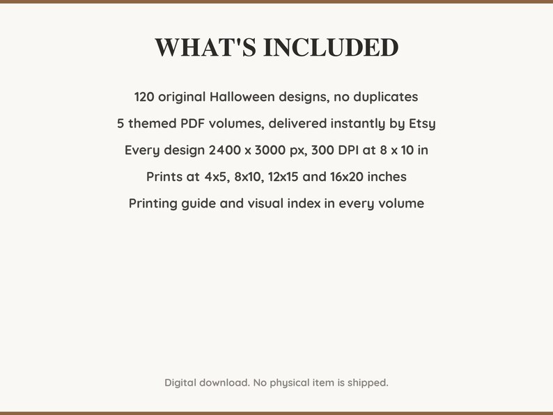 What is included: 120 Halloween designs in 5 printable PDF volumes at 300 DPI with a printing guide