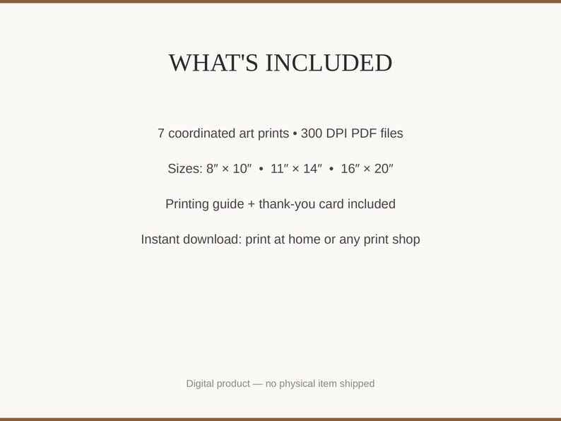 What's included: 7 art prints as 300 DPI PDFs in three sizes plus printing guide and thank-you card