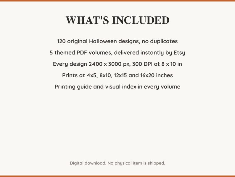 What is included: 120 Halloween designs in 5 printable PDF volumes at 300 DPI with a printing guide