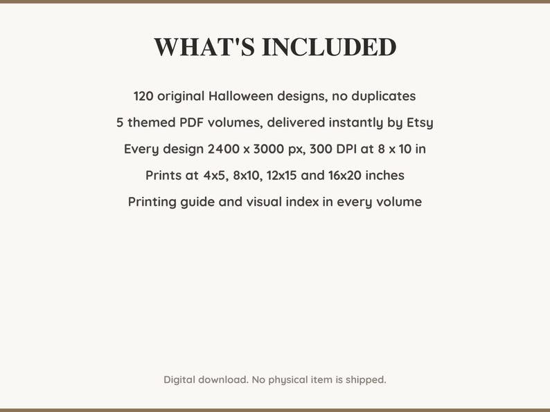 What is included: 120 Halloween designs in 5 printable PDF volumes at 300 DPI with a printing guide