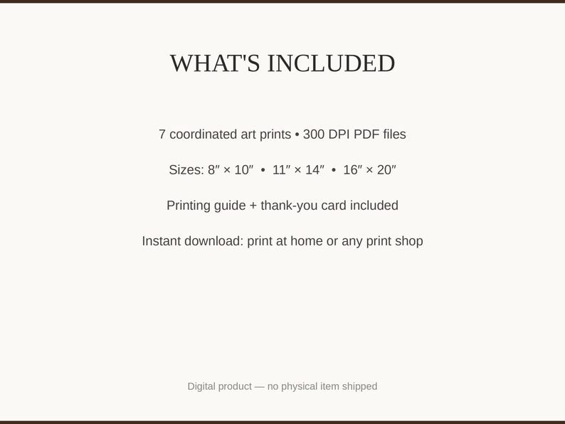 What's included: 7 art prints as 300 DPI PDFs in three sizes plus printing guide and thank-you card