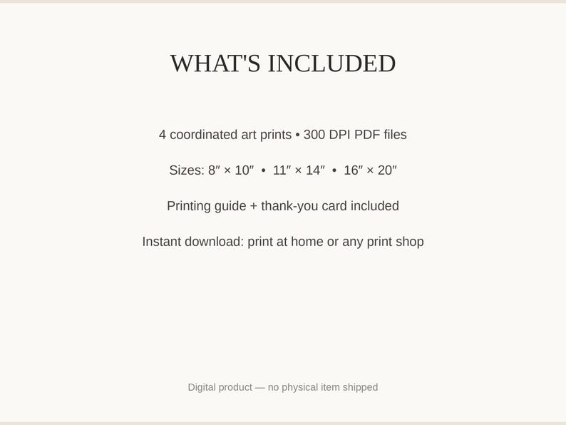 What's included: 4 art prints as 300 DPI PDFs in three sizes plus printing guide and thank-you card