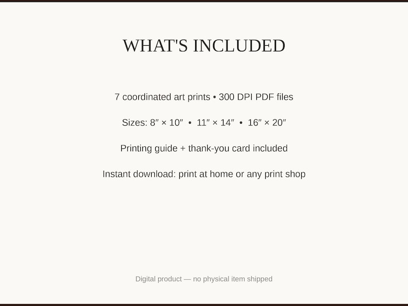 What's included: 7 art prints as 300 DPI PDFs in three sizes plus printing guide and thank-you card
