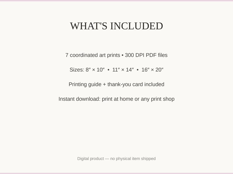 What's included: 7 art prints as 300 DPI PDFs in three sizes plus printing guide and thank-you card
