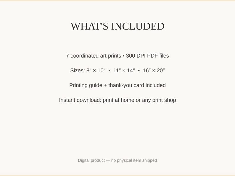 What's included: 7 art prints as 300 DPI PDFs in three sizes plus printing guide and thank-you card