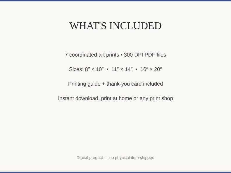 What's included: 7 art prints as 300 DPI PDFs in three sizes plus printing guide and thank-you card