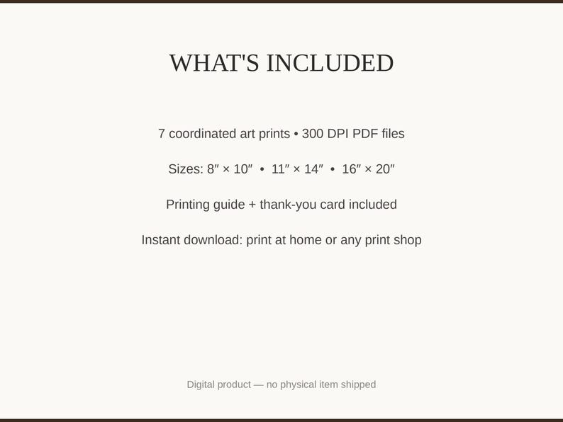 What's included: 7 art prints as 300 DPI PDFs in three sizes plus printing guide and thank-you card