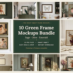 May include: A digital bundle of 10 green frame mockups featuring sage, olive, and emerald tones. The central graphic displays the text 10 Green Frame Mockups Bundle, Sage, Olive, Emerald, 10 PSD Files, Smart Object, Easy Drag & Drop, Instant Download.