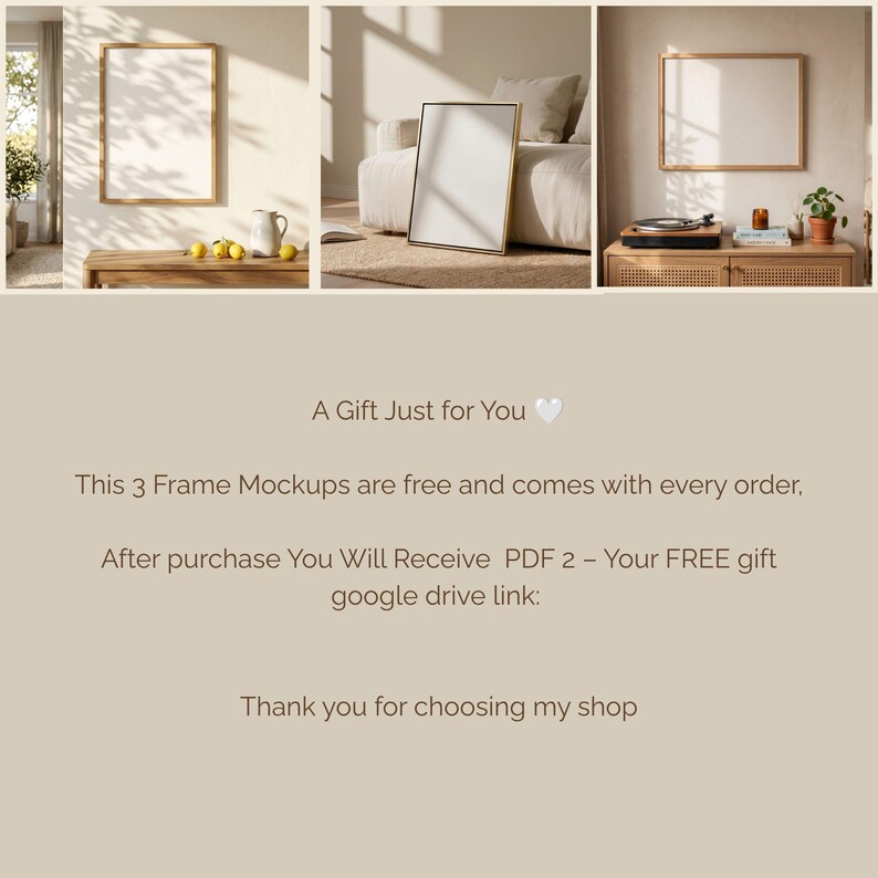 May include: A digital graphic featuring three distinct interior scenes displaying empty wooden picture frames. The text reads: A Gift Just for You. This 3 Frame Mockups are free and comes with every order. After purchase You Will Receive PDF 2.