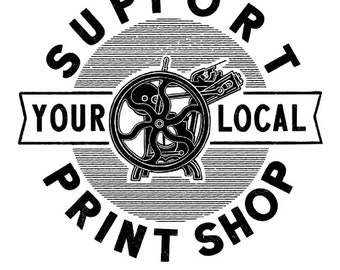 Support Your Local Print Shop single sticker
