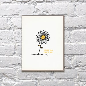 Tu es vieux. C’est triste. carte d’anniversaire letterpress