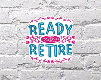 Ready to Retire single sticker