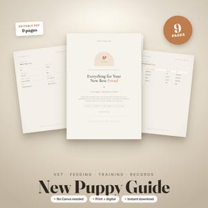 May include: A nine-page editable PDF puppy guide featuring a cream-colored cover with the text Everything for Your New Best Friend and a puppy illustration. The document includes sections for vet, feeding, training, and records, presented in a clean layout.