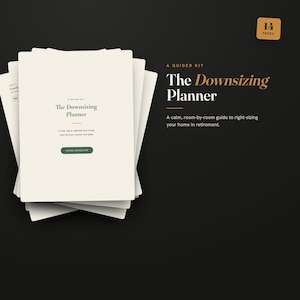 May include: A stack of off-white paper sheets titled The Downsizing Planner, A Guided Kit. The text reads A calm, room-by-room guide to right-sizing your home in retirement and 14-page editable PDF. A small tan badge in the corner displays 14 pages.
