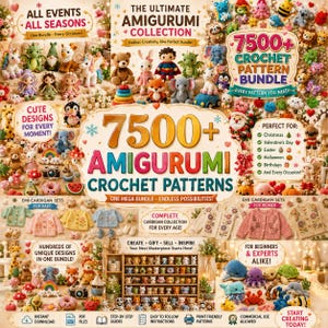 May include: A digital advertisement for a 7500+ amigurumi crochet pattern bundle featuring numerous colorful crocheted animals, dolls, and creatures, alongside images of baby and women's cardigans, with text detailing the collection contents.