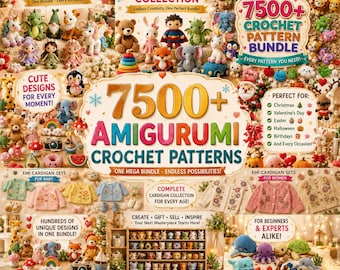 May include: A digital advertisement for a 7500+ amigurumi crochet pattern bundle featuring numerous colourful crocheted animals, dolls, and creatures, alongside images of baby and women's cardigans, with text detailing the collection contents.
