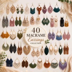 May include: A collection of 40 macrame earrings in various colors and shapes, including leaf, hoop, and geometric designs with fringe, beads, and metal hooks, arranged around a central circular sign reading 40 MACRAME Earrings COLLECTION.