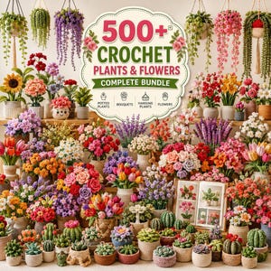 May include: A digital collection of 500+ crochet plants and flowers patterns, featuring a central sign with the text 500+ CROCHET PLANTS & FLOWERS COMPLETE BUNDLE, surrounded by various crocheted potted plants, bouquets, and hanging plant arrangements.