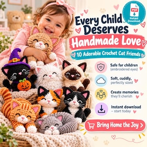 May include: A collection of ten handmade crochet cat toys in various colours and styles, including a black cat with a purple witch hat and orange pumpkin, a calico cat, a grey cat, and a Siamese cat, with text reading Every Child Deserves Handmade Love.