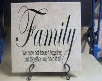 12x12 Ceramic Tile with Family May not have it all together but together we have it all