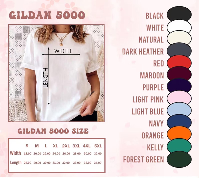 May include: A Gildan 5000 t-shirt size chart featuring a white t-shirt with width and length measurement arrows. A table lists sizes S through 5XL with width and length in inches. A vertical list displays color swatches labeled by name.