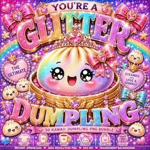 Puede incluir: Un gráfico digital con un personaje de bola de masa central de colores arcoíris que lleva una corona enjoyada y un lazo rosa. El texto dice YOU'RE A GLITTER DUMPLING, THE ULTIMATE y STEAMED WITH LOVE & SPARKLE, rodeado de pequeñas bolas de masa.