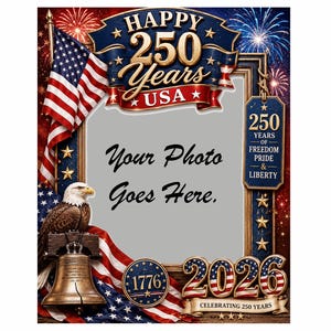 Puede incluir: Un marco de fotos rectangular con temática patriótica que incluye el texto Happy 250 Years USA, 250 Years of Freedom Pride & Liberty, 1776 y 2026. El diseño presenta un águila calva, una campana de la libertad, banderas estadounidenses y fuegos artificiales.