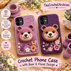 Crochet Bear Phone Case Pattern, Floral Mobile Pouch (Digital PDF)