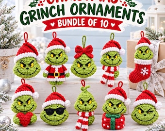 May include: A bundle of 10 crocheted green Grinch ornaments featuring various Christmas-themed accessories including Santa hats, scarves, a red heart, sunglasses, and a gift box. The text reads CHRISTMAS GRINCH ORNAMENTS BUNDLE OF 10 and 10 UNIQUE DESIGNS BEGINNER FRIENDLY.