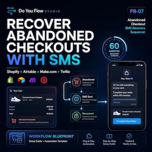 Abandoned Checkout SMS Recovery Sequencer | Shopify, Make.com, Twilio, Airtable
