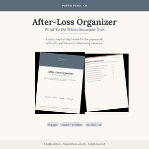 May include: An After-Loss Organizer document with the subtitle What To Do When Someone Dies. It includes an Immediate Steps Checklist, 38 pages, fillable and printable features, and is available in US Letter and A4 sizes with 9 guided sections.
